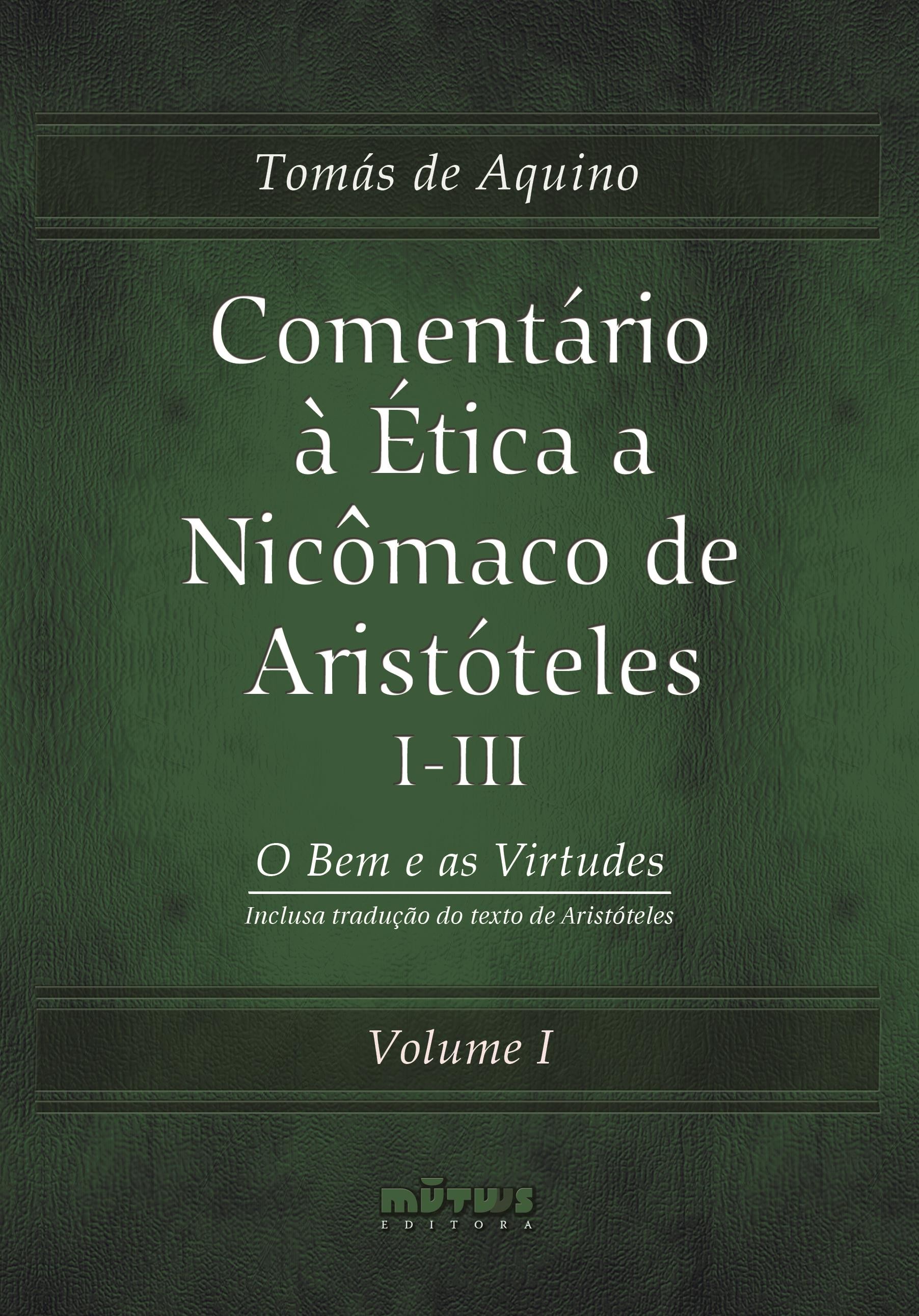 Comentário à Ética a Nicômaco de Aristóteles I-III – volume 1 | Aquinate